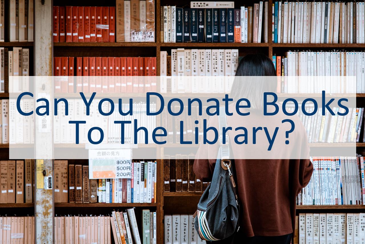 Can You Donate Books To The Library CanYouPedia