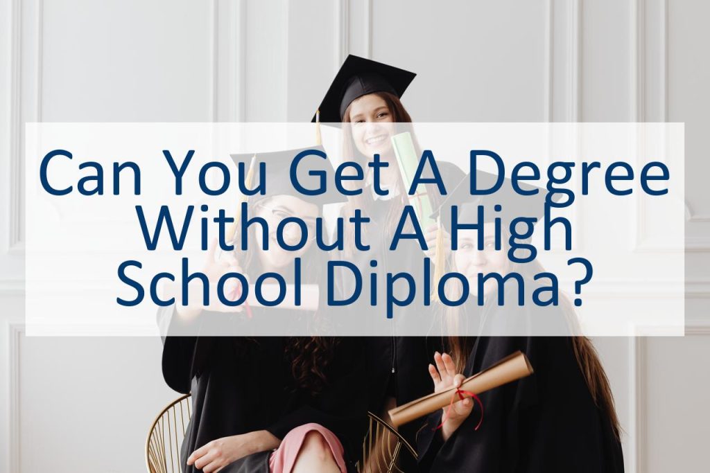 Can You Get A Degree Without A Diploma