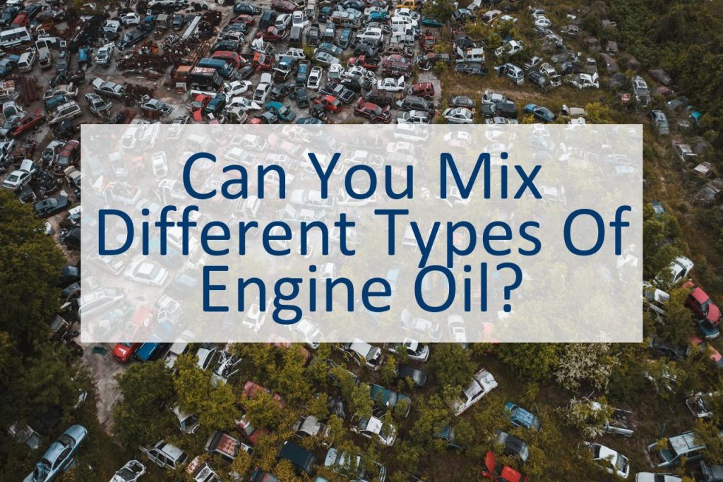 Can You Mix Different Types Of Engine Oil? CanYouPedia