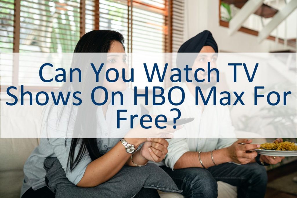Can You Watch TV Shows On HBO Max For Free? - CanYouPedia - Where Can You Watch Tv Shows For Free